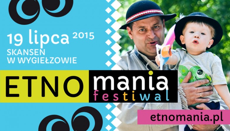 Festiwal ETNOmania – odkryj tradycję na nowo!