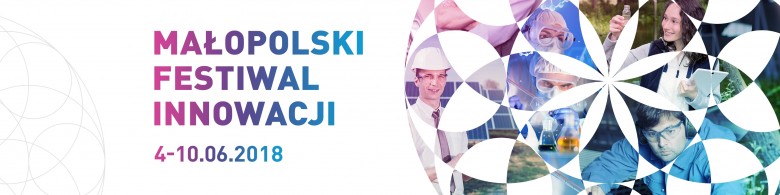 Zapraszamy na Małopolski Festiwal Innowacji 