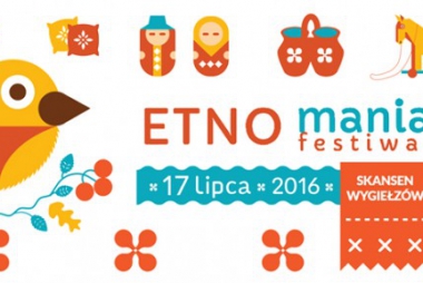 Festiwal ETNOmania – startujemy dla Was już po raz szósty! 
