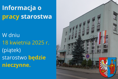 Grafika. Z prawej strony zdjęcie budynku starostwa powiatowego. W lewym rogu herb powiatu. Z lewej strony pola tekstowe z treścią.